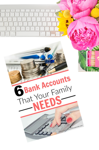 6 Bank Accounts Your Family Needs