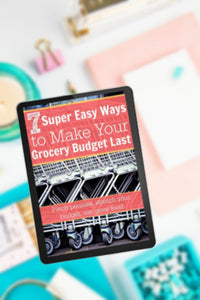 7 Super Easy Ways to Stretch Your Grocery Budget Today