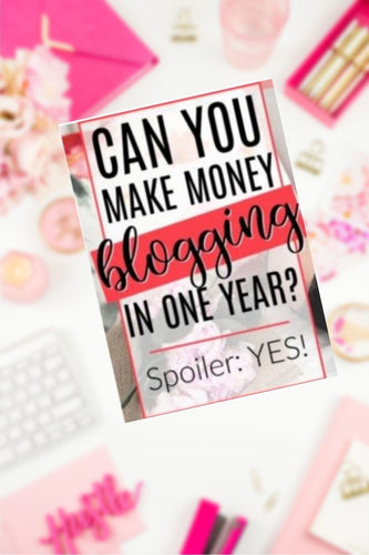 Can You Make Money Blogging in One Year